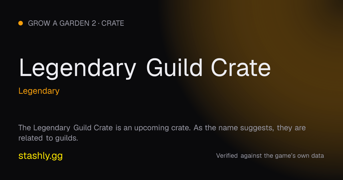 Legendary Guild Crate — verified figures from Stashly