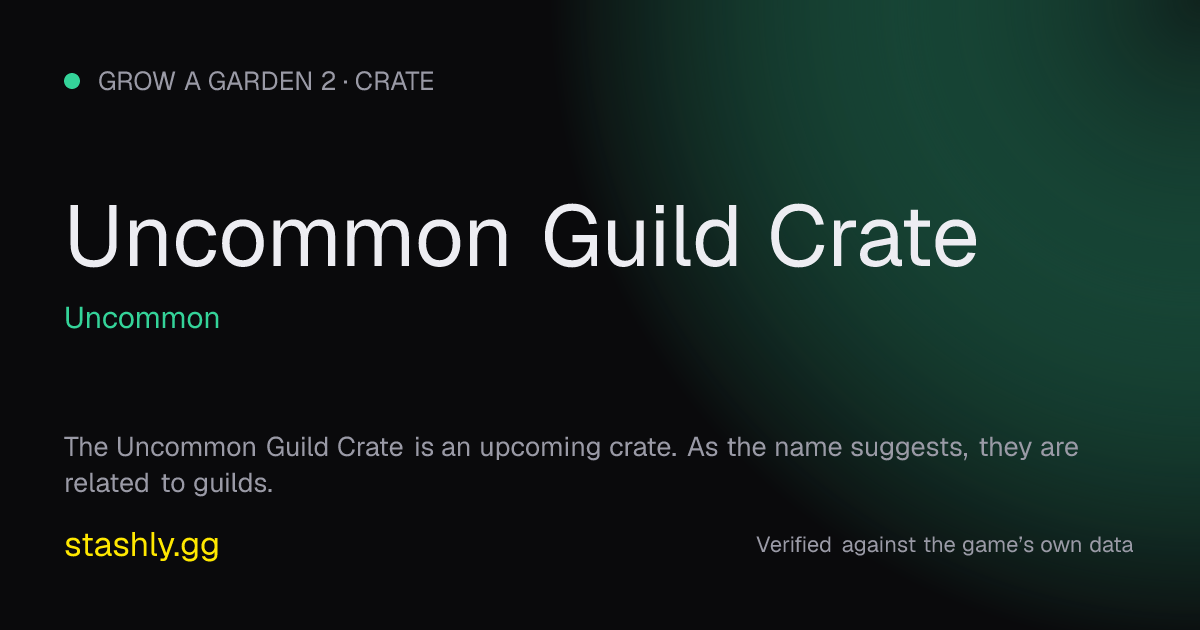 Uncommon Guild Crate — verified figures from Stashly