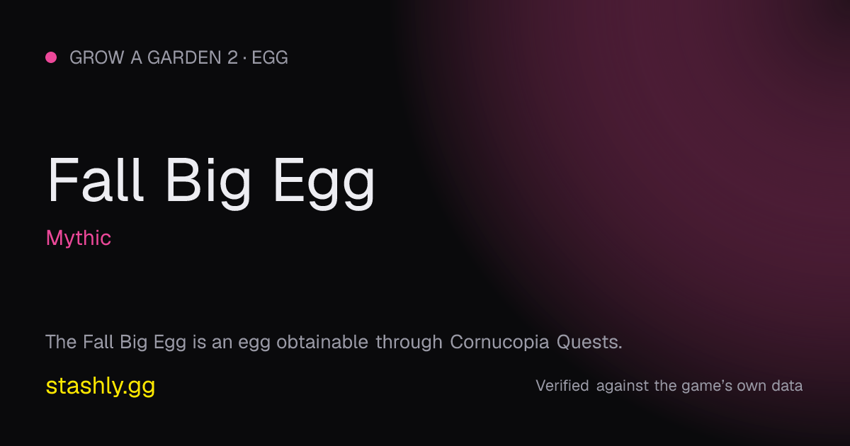 Fall Big Egg — verified figures from Stashly