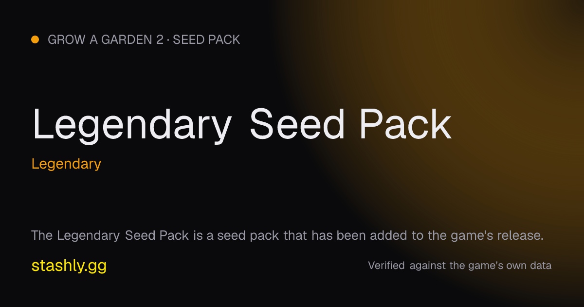 Legendary Seed Pack — verified figures from Stashly