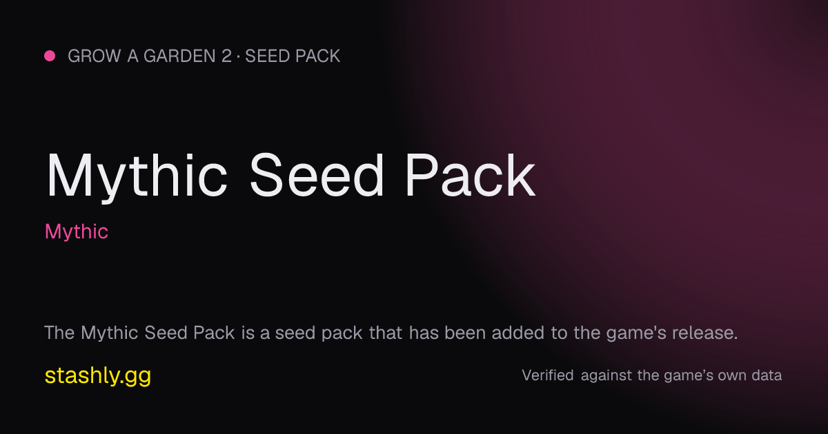 Mythic Seed Pack — verified figures from Stashly