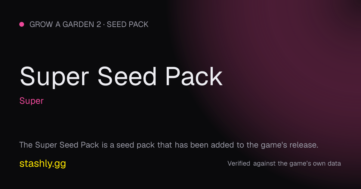 Super Seed Pack — verified figures from Stashly