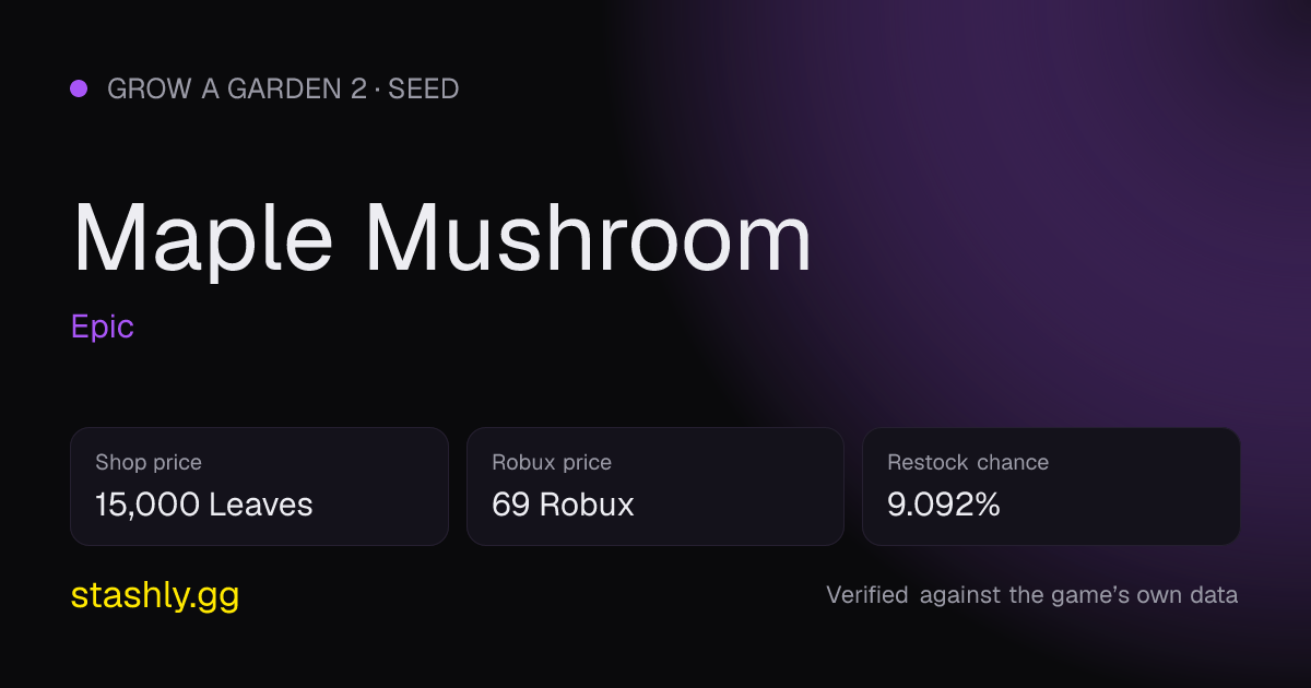 Maple Mushroom — verified figures from Stashly