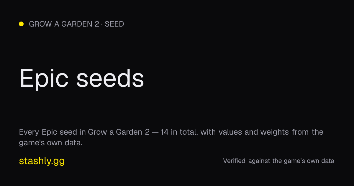 Epic seeds — verified figures from Stashly