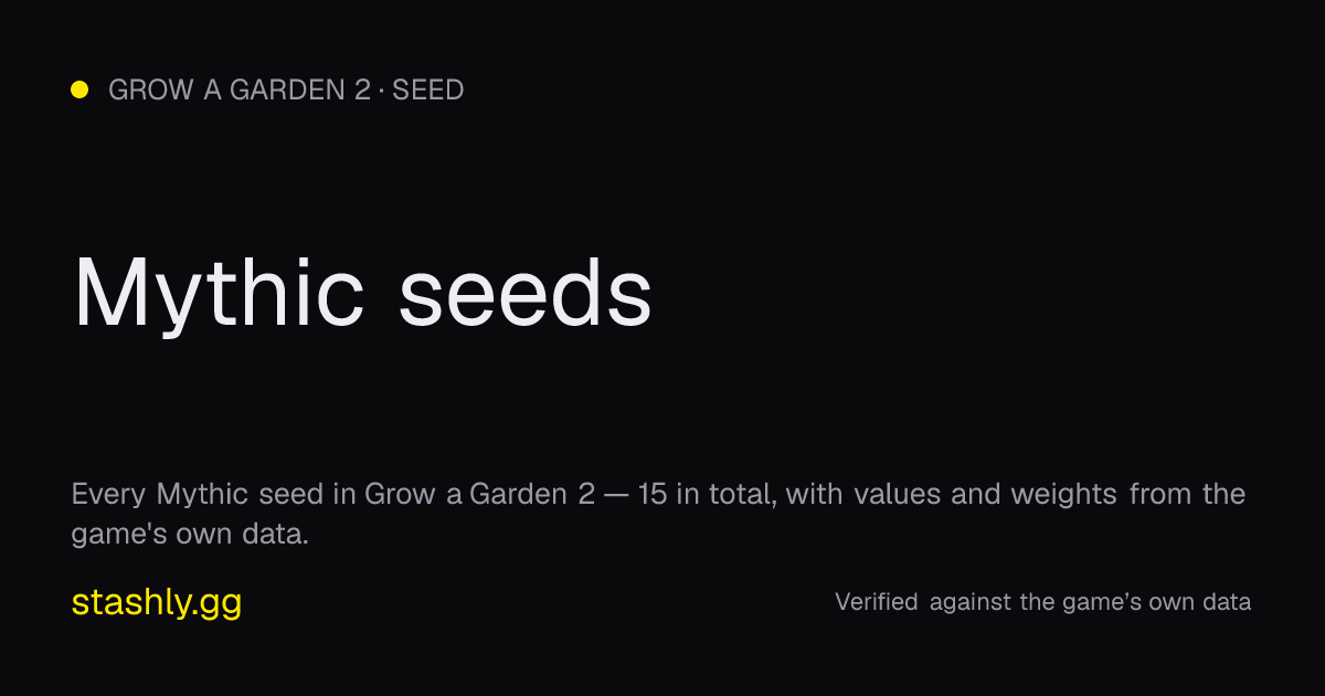 Mythic seeds — verified figures from Stashly